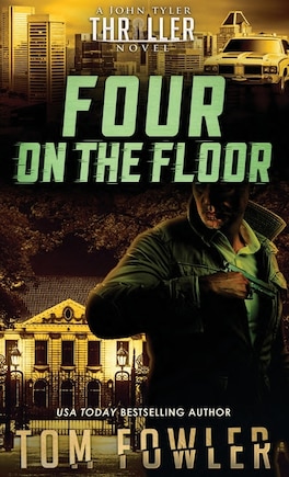 Four on the Floor: A John Tyler Thriller