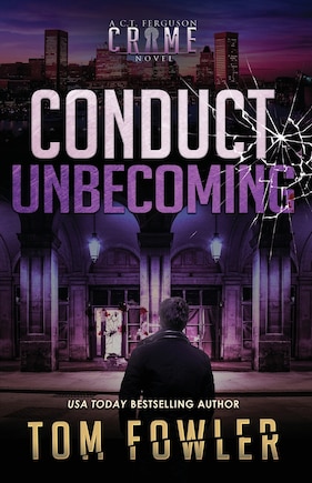 Conduct Unbecoming: A C.T. Ferguson Crime Novel