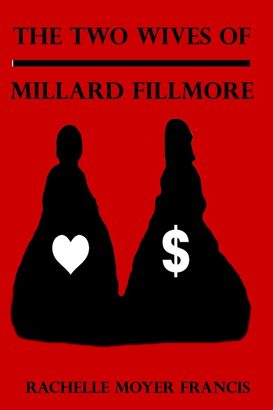 Front cover_The Two Wives of Millard Fillmore