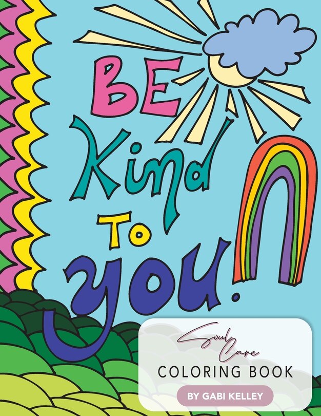 Couverture_Be Kind To You Soul Care Coloring Book