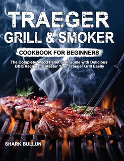 Front cover_Traeger Grill & Smoker Cookbook for Beginners