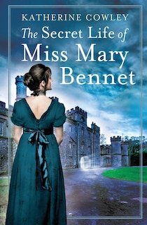 Front cover_The Secret Life of Miss Mary Bennet