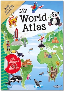 My World Atlas: A Fun, Fabulous Guide For Children To Countries, Capitals, And Wonders Of The World