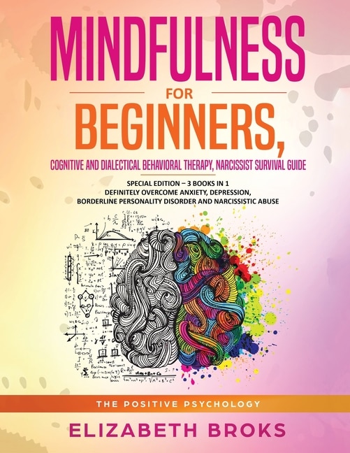 Front cover_Mindfulness for beginners, Cognitive and Dialectical Behavioral Therapy, Narcissist Survival Guide
