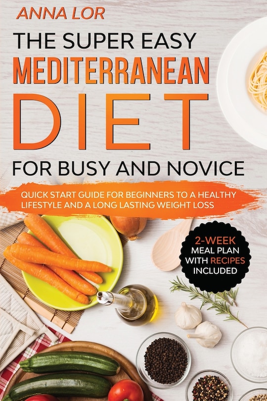 Front cover_The Super Easy Mediterranean Diet for Busy and Novice
