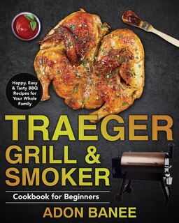 Front cover_Traeger Grill & Smoker Cookbook for Beginners