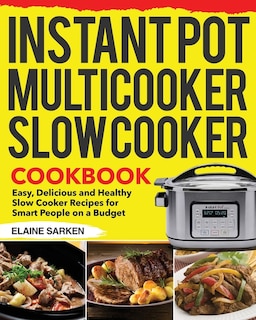 Front cover_Instant Pot Multicooker Slow Cooker Cookbook