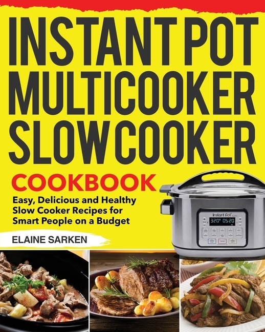 Front cover_Instant Pot Multicooker Slow Cooker Cookbook