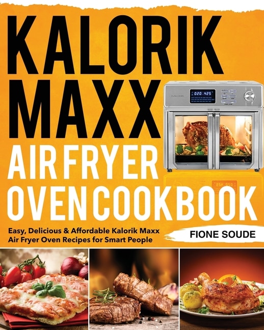 Couverture_Kalorik Maxx Air Fryer Oven Cookbook