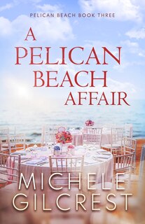 Front cover_A Pelican Beach Affair (Pelican Beach Series Book 3)