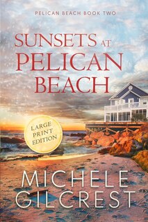 Couverture_Sunsets At Pelican Beach LARGE PRINT (Pelican Beach Series Book 2)
