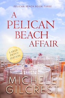 A Pelican Beach Affair LARGE PRINT EDITION (Pelican Beach Book 3)
