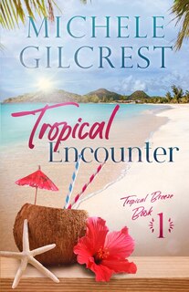 Front cover_Tropical Encounter (Tropical Breeze Book 1)