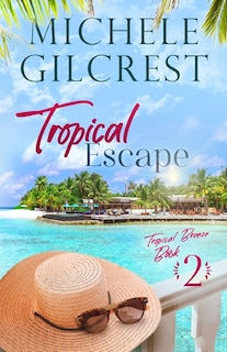 Couverture_Tropical Escape (Tropical Breeze Book 2)