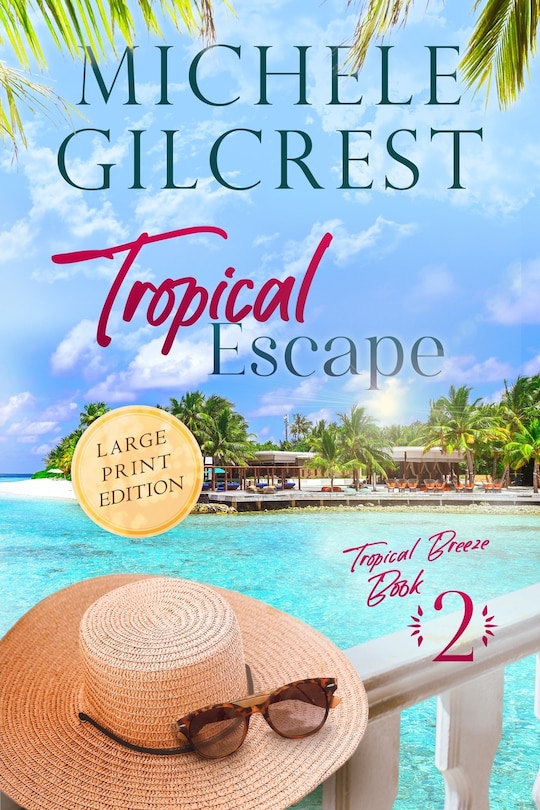 Front cover_Tropical Escape LARGE PRINT (Tropical Breeze Book 2)