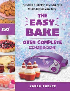 Front cover_The Easy Bake Oven Complete Cookbook