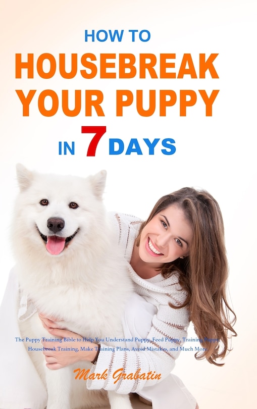 Front cover_How to Housebreak Your Puppy in 7 Days