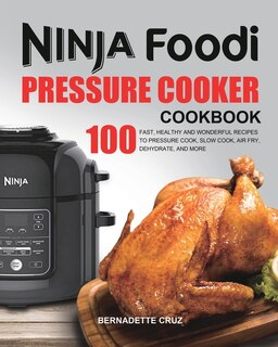 Front cover_The Ninja Foodi Pressure Cооkеr Cookbook