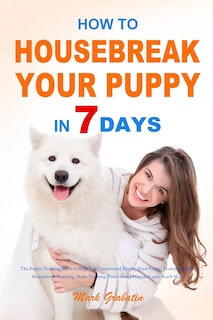 Couverture_How to Housebreak Your Puppy in 7 Days