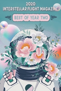 Front cover_Interstellar Flight Magazine Best Of Year Two