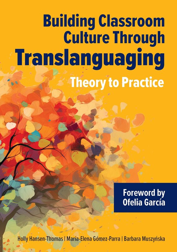 Front cover_Building Classroom Culture Through Translanguaging: Theory to Practice