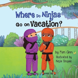 Front cover_Where Do Ninjas Go on Vacation?