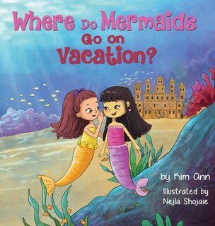 Front cover_Where Do Mermaids Go on Vacation?