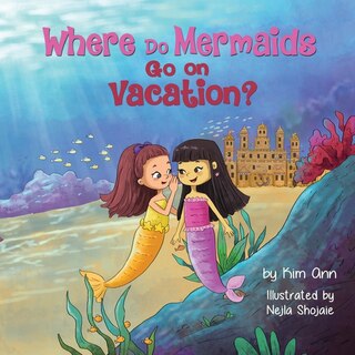 Front cover_Where Do Mermaids Go on Vacation?