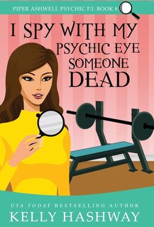 Front cover_I Spy with My Psychic Eye Someone Dead