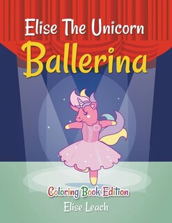 Front cover_Elise The Unicorn Ballerina