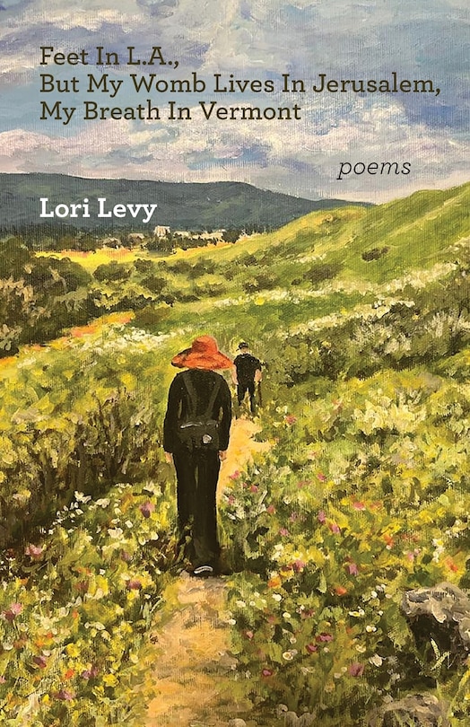 Front cover_Feet In L.A., But My Womb Lives In Jerusalem, My Breath In Vermont