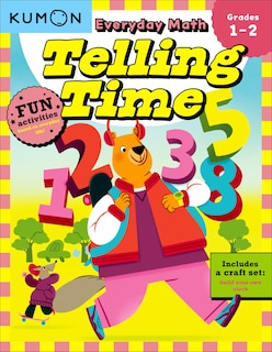 Front cover_Kumon Everyday Math: Telling Time-Fun Activities for Grades 1-2-Complete with Craft Set to build your own Clock!