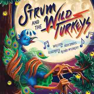 Strum And The Wild Turkeys by Noa Daniel