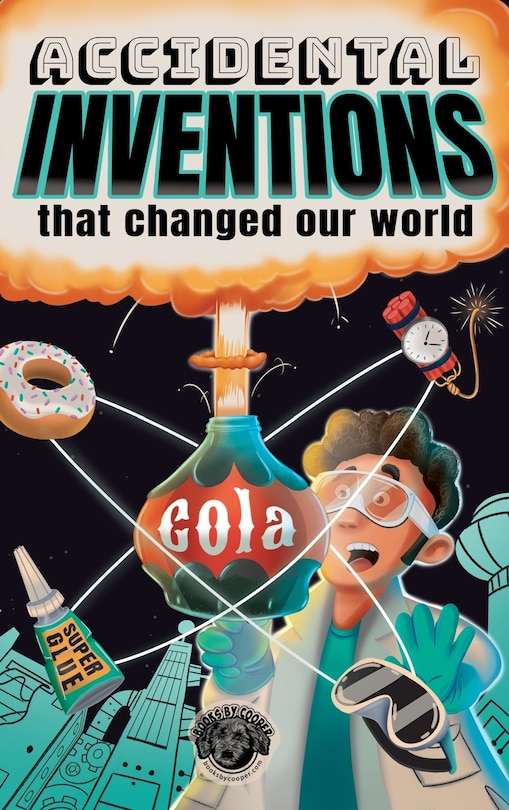 Front cover_Accidental Inventions That Changed Our World