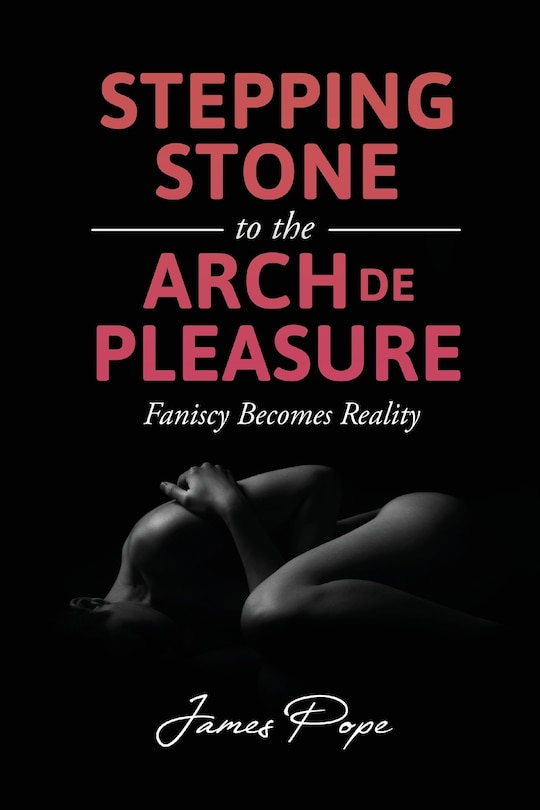 Front cover_Stepping Stone To The Arch De Pleasure