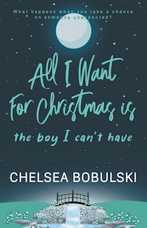 Front cover_All I Want For Christmas is the Boy I Can't Have