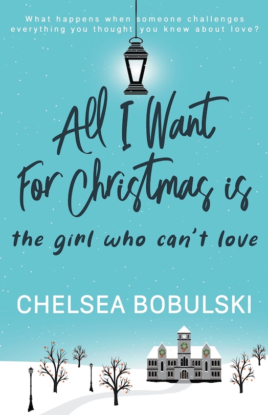 Front cover_All I Want For Christmas is the Girl Who Can't Love