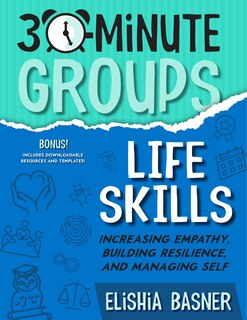Front cover_30-Minute Groups: Life Skills