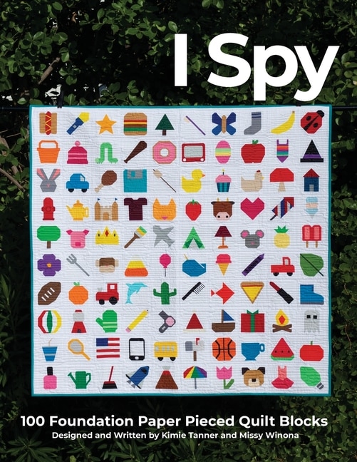 Front cover_I Spy 100 Foundation Paper Pieced Quilt Blocks