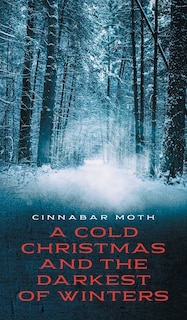 A Cold Christmas And The Darkest Of Winters