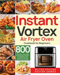 Front cover_Instant Vortex Air Fryer Oven Cookbook for Beginners