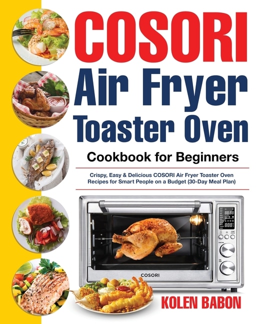 Front cover_COSORI Air Fryer Toaster Oven Cookbook for Beginners