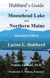 Couverture_Hubbard's Guide to Moosehead Lake and Northern Maine - Annotated Edition
