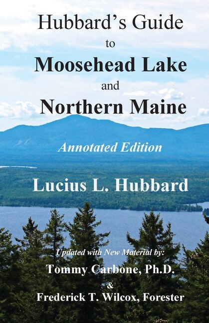 Couverture_Hubbard's Guide to Moosehead Lake and Northern Maine - Annotated Edition
