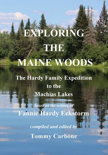 Couverture_Exploring the Maine Woods - The Hardy Family Expedition to the Machias Lakes