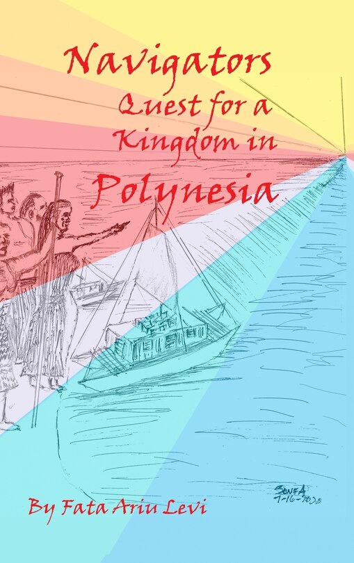 Front cover_Navigators Quest For A Kingdom In Polynesia