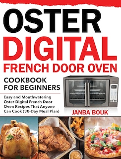 Front cover_Oster Digital French Door Oven Cookbook for Beginners