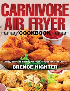 Front cover_Carnivore Air Fryer Cookbook