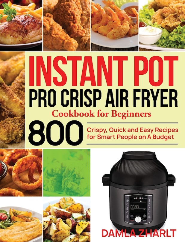 Couverture_Instant Pot Pro Crisp Air Fryer Cookbook for Beginners