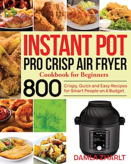 Front cover_Instant Pot Pro Crisp Air Fryer Cookbook for Beginners